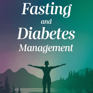 Fasting and Diabetes Management