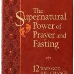 Transform Your Life: Discover the Power of Prayer and Fasting