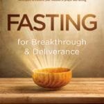 Unlock Spiritual Strength: A Review of 'Fasting for Breakthrough and Deliverance'