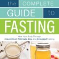 Unlock Wellness: Your Ultimate Review of the Complete Guide To Fasting