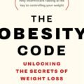 Unlock Your Weight Loss Journey: A Review of 'The Obesity Code'