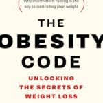 Unlock Your Weight Loss Journey: A Review of 'The Obesity Code'
