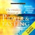 Unlocking Spiritual Transformation: A Review of 'The Hidden Power of Prayer and Fasting'