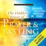 Unlocking Spiritual Transformation: A Review of 'The Hidden Power of Prayer and Fasting'
