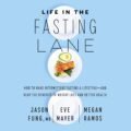 Unlocking Wellness: A Review of 'Life in the Fasting Lane' and Its Impact on Your Health Journey
