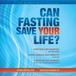Unlocking Wellness: How 'Can Fasting Save Your Life?' Transforms Health